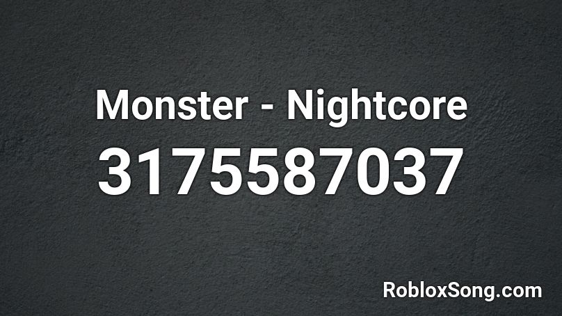 Monster - Nightcore Roblox ID