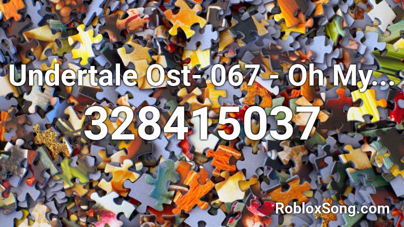 Undertale Ost 067 Oh My Roblox Id Roblox Music Codes - undertale bonetrousle loud roblox id