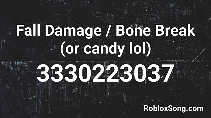 Fall Damage / Bone Break (or candy lol) Roblox ID