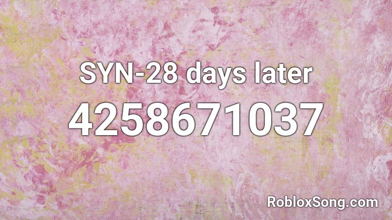 SYN-28 days later Roblox ID