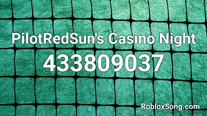 PilotRedSun's Casino Night Roblox ID