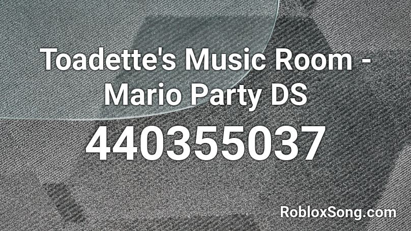 Toadette's Music Room - Mario Party DS Roblox ID