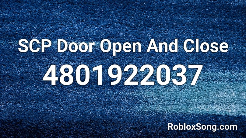SCP Door Open And Close Roblox ID
