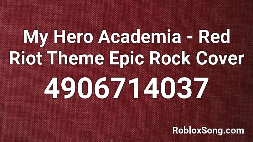 My Hero Academia - Red Riot Theme Epic Rock Cover Roblox ID