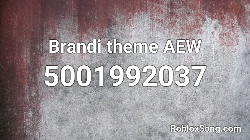 Brandi theme AEW Roblox ID