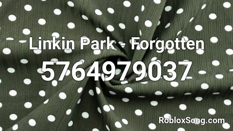 Linkin Park - Forgotten Roblox ID