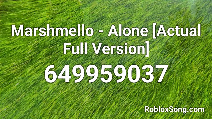 Marshmello - Alone [Actual Full Version] Roblox ID