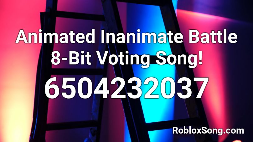 Animated Inanimate Battle 8-Bit Voting Song! Roblox ID