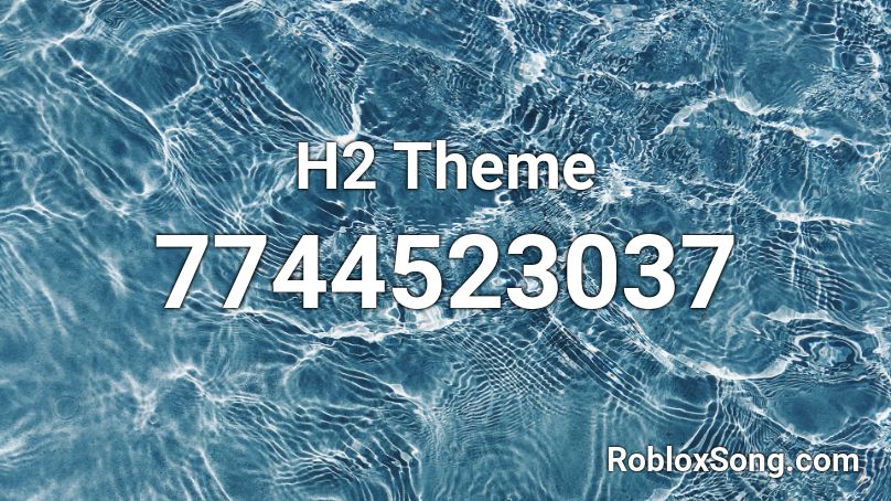 H2 Theme Roblox ID