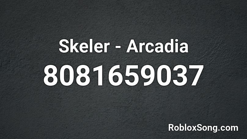Skeler - Arcadia Roblox ID