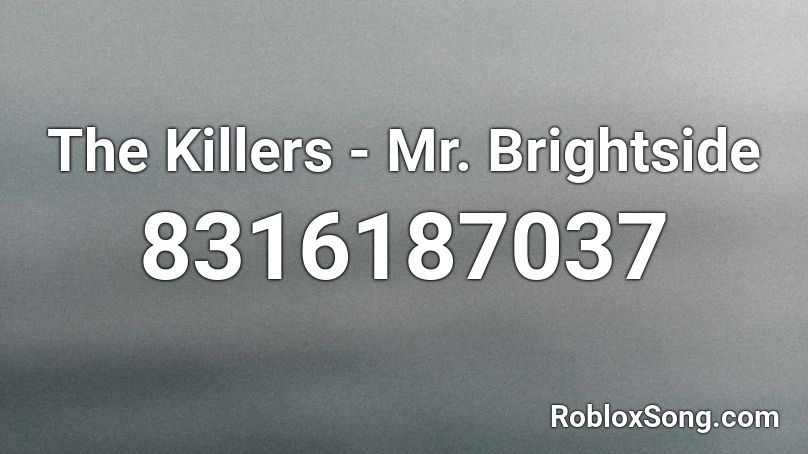 The Killers - Mr. Brightside Roblox ID