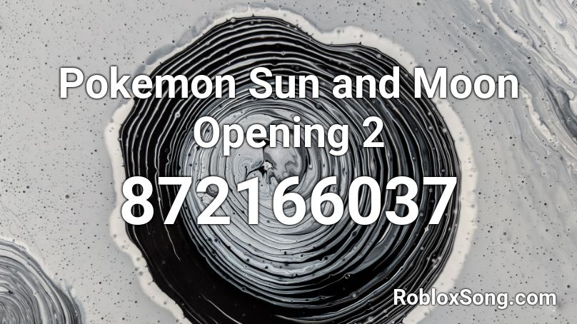 Pokemon Sun and Moon Opening 2  Roblox ID