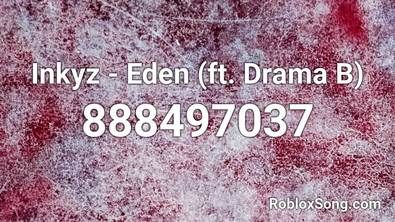 Inkyz - Eden (ft. Drama B) Roblox ID