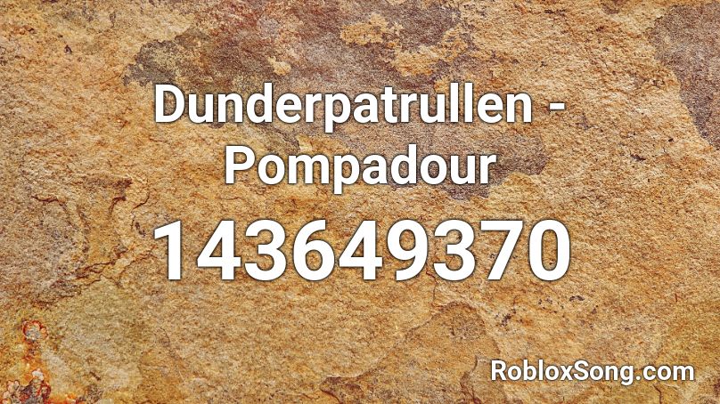 Dunderpatrullen - Pompadour Roblox ID