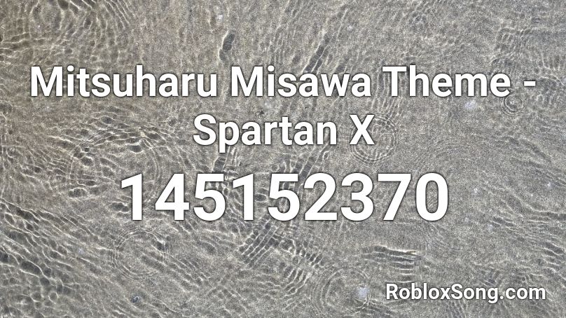 Mitsuharu Misawa Theme Spartan X Roblox Id Roblox Music Codes - spartan sword id roblox