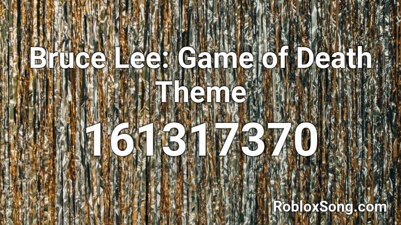 Bruce Lee: Game of Death Theme Roblox ID