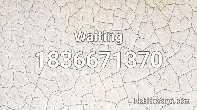 Waiting Roblox ID