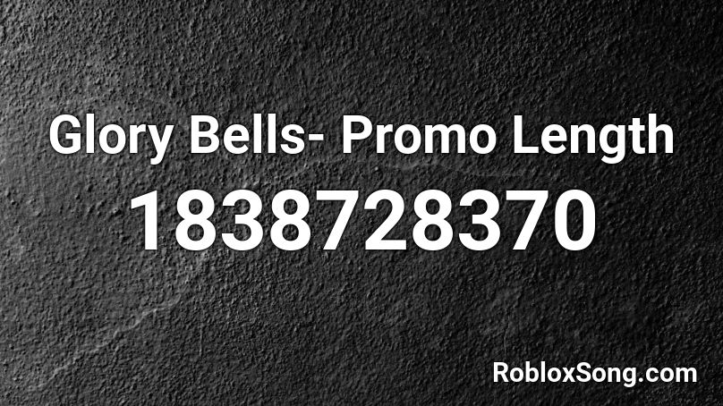 Glory Bells- Promo Length Roblox ID