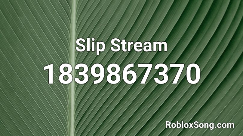 Slip Stream Roblox ID