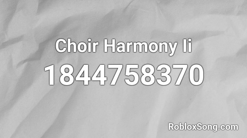 Choir Harmony Ii Roblox ID