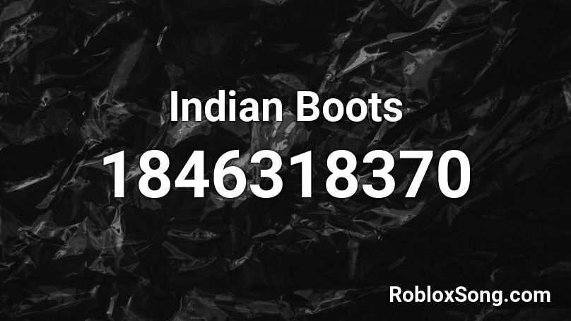 Indian Boots Roblox ID