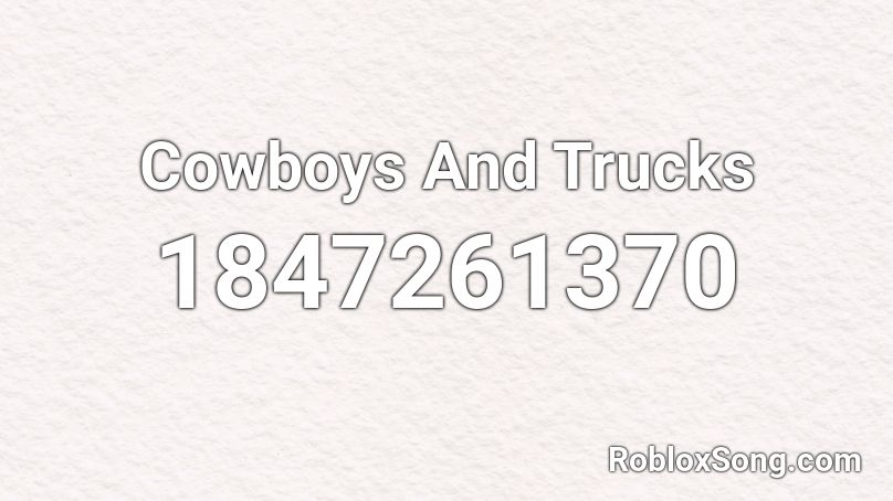 Cowboys And Trucks Roblox ID