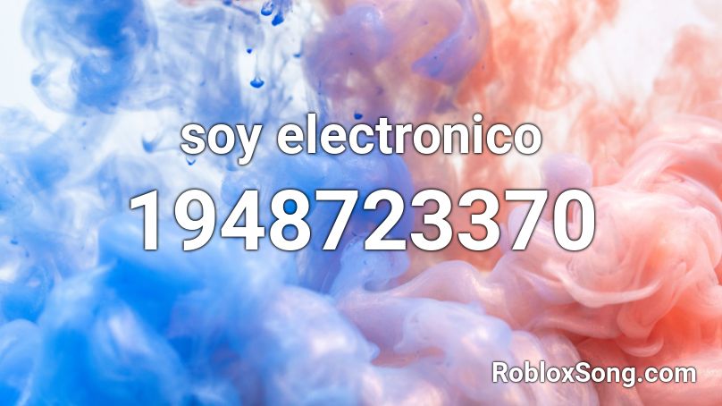 soy electronico Roblox ID