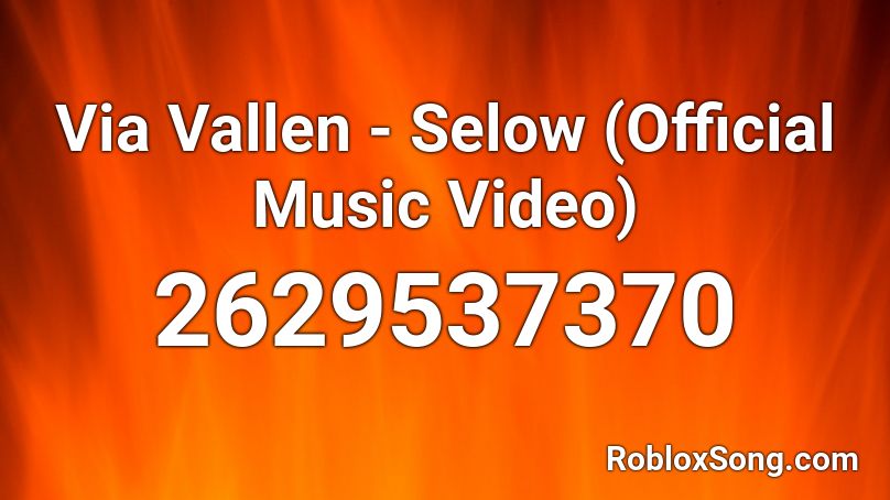 Via Vallen - Selow (Official Music Video) Roblox ID