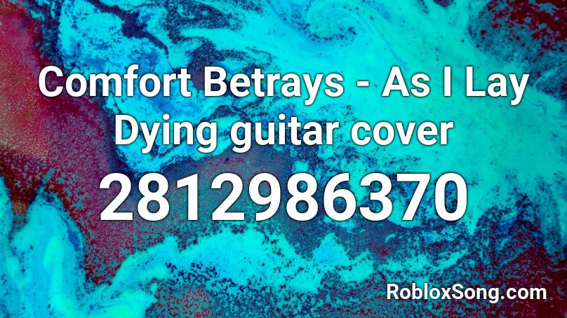 Comfort Betrays - As I Lay Dying guitar cover Roblox ID