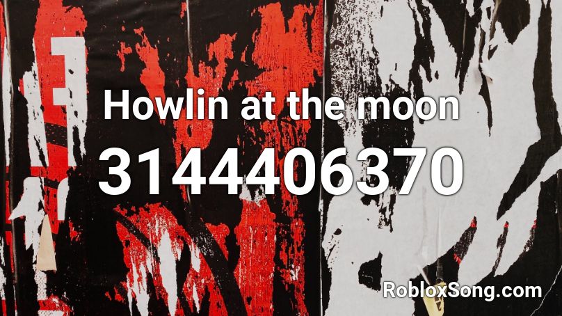 Howlin at the moon Roblox ID