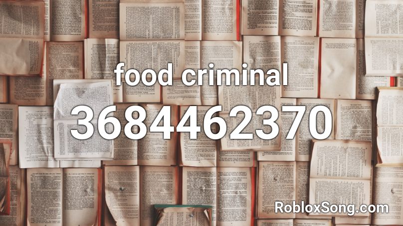 food criminal Roblox ID