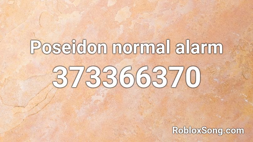 Poseidon normal alarm Roblox ID