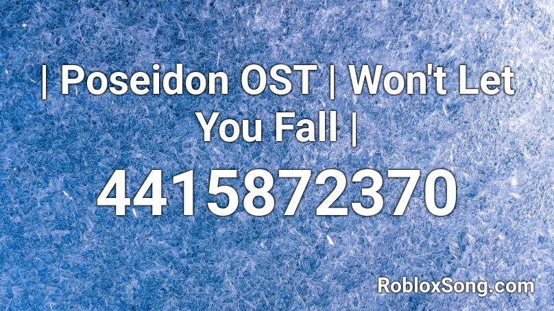 | Poseidon OST | Won't Let You Fall | Roblox ID