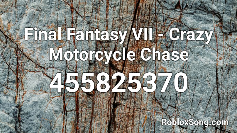 Final Fantasy VII - Crazy Motorcycle Chase  Roblox ID