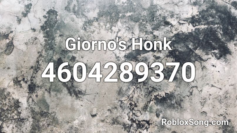 Giorno's Honk Roblox ID - Roblox music codes