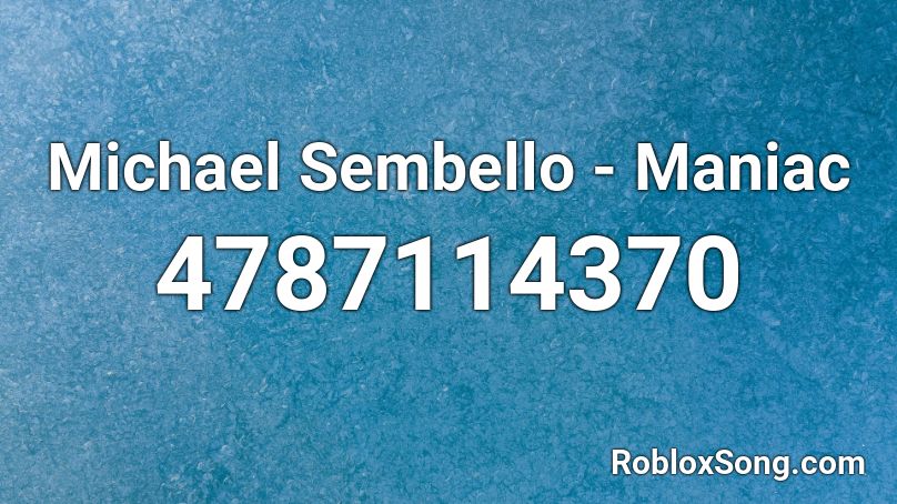 Michael Sembello Maniac Roblox Id Roblox Music Codes - how to get free robux robux maniac