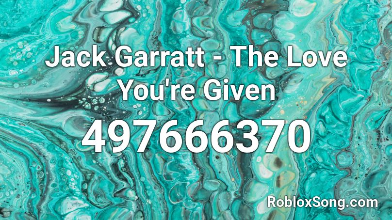 Jack Garratt - The Love You're Given  Roblox ID