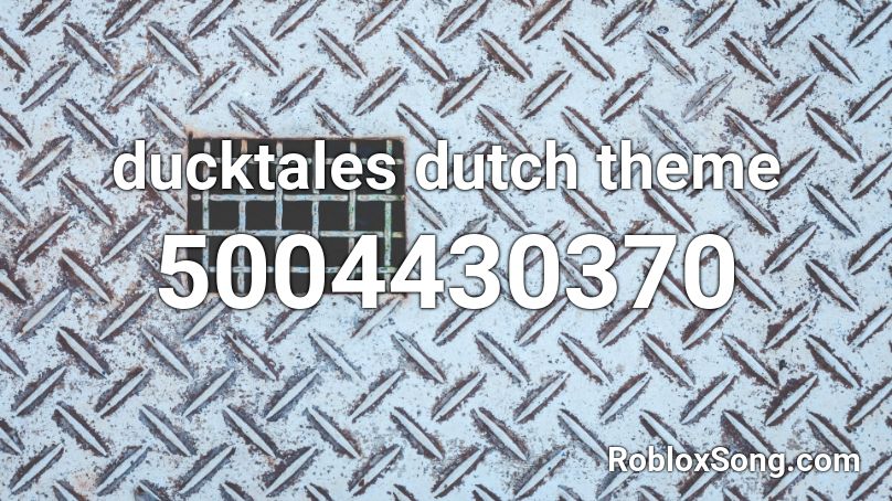 ducktales dutch theme Roblox ID