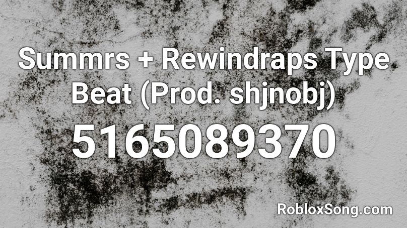 Summrs + Rewindraps Type Beat (Prod. shjnobj) Roblox ID