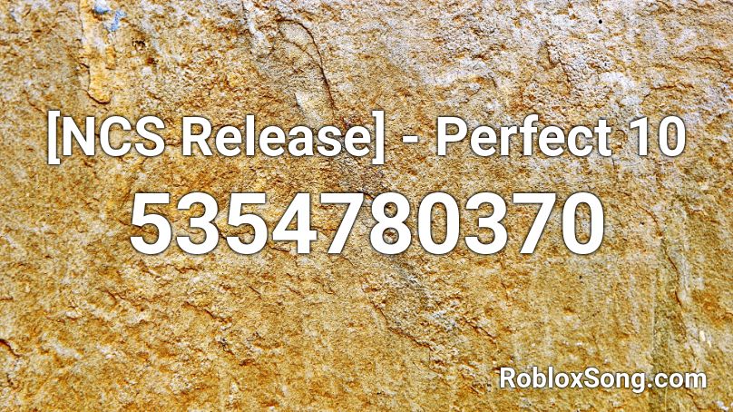 Ncs Release Perfect 10 Roblox Id Roblox Music Codes - roblox music 10 hours