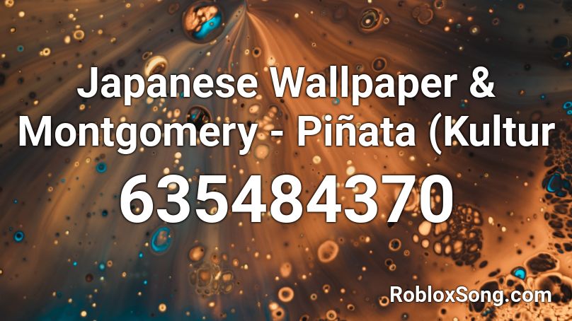 Japanese Wallpaper & Montgomery - Piñata (Kultur  Roblox ID