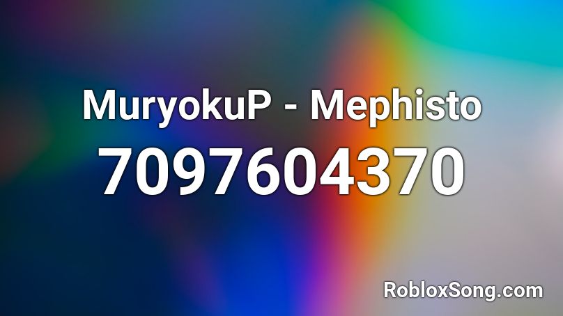 MuryokuP - Mephisto Roblox ID
