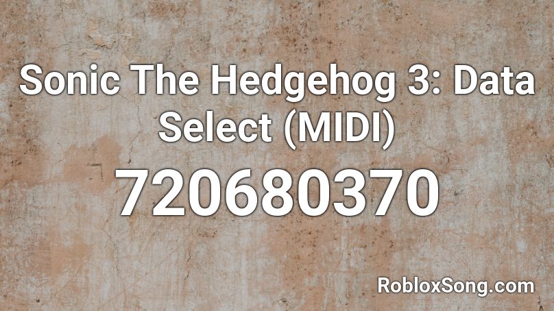 Sonic The Hedgehog 3: Data Select (MIDI) Roblox ID