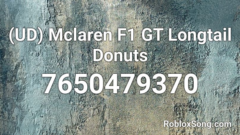 (UD) Mclaren F1 GT Longtail Donuts Roblox ID