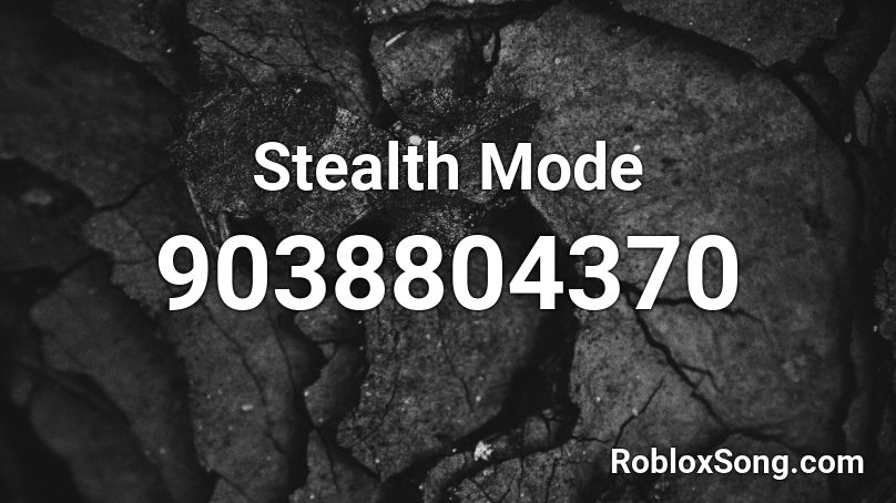 Stealth Mode Roblox ID