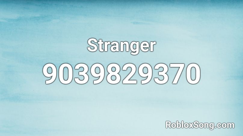 Stranger Roblox ID