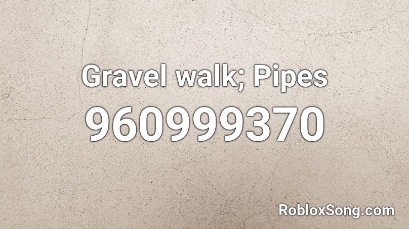 Gravel walk; Pipes Roblox ID