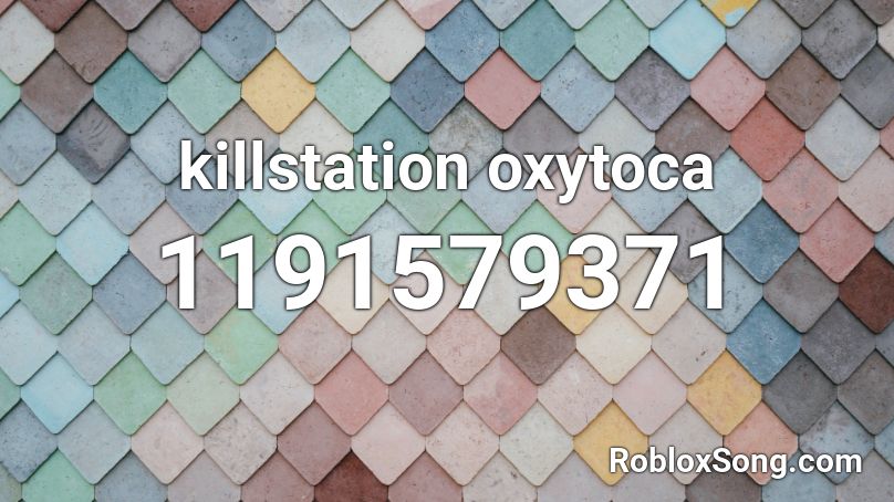 killstation oxytoca  Roblox ID