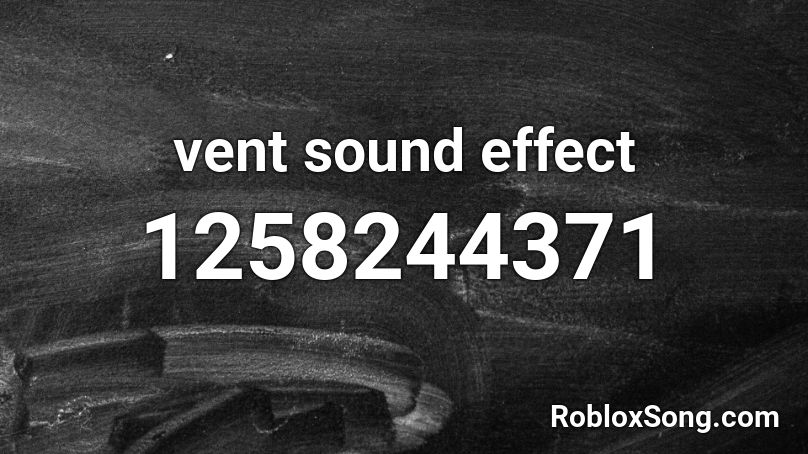 vent sound effect Roblox ID