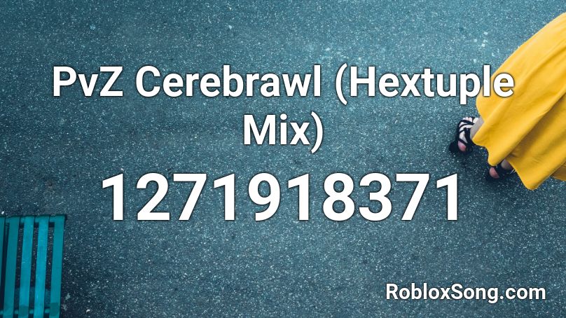 PvZ Cerebrawl (Hextuple Mix) Roblox ID